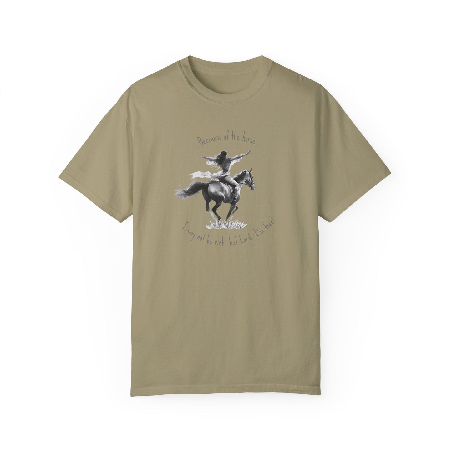 "I may not be rich, but Lord, I’m free!" - Garment-Dyed T-shirt